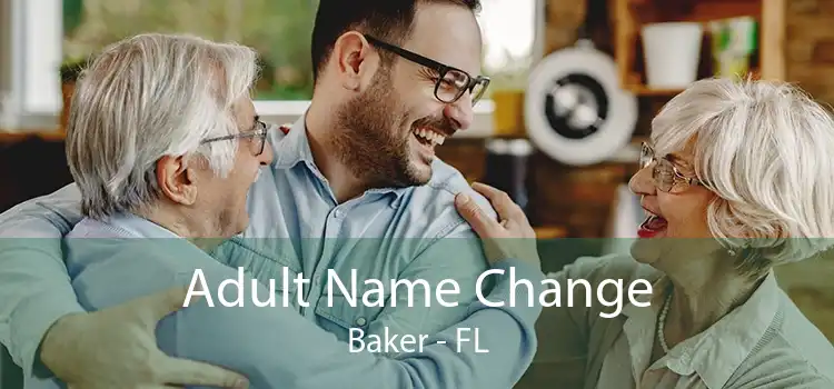 Adult Name Change Baker - FL