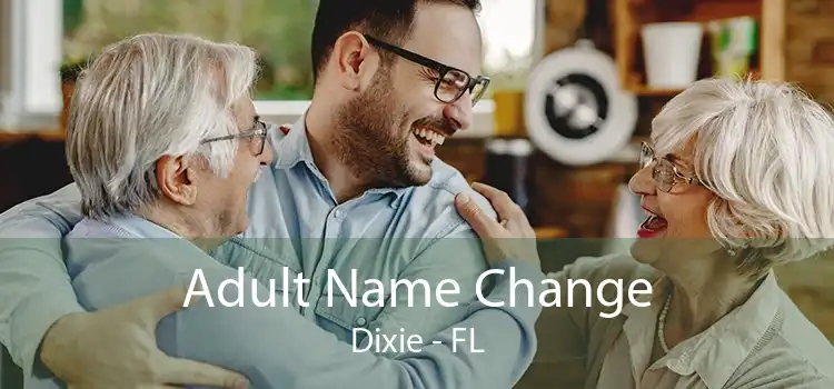 Adult Name Change Dixie - FL