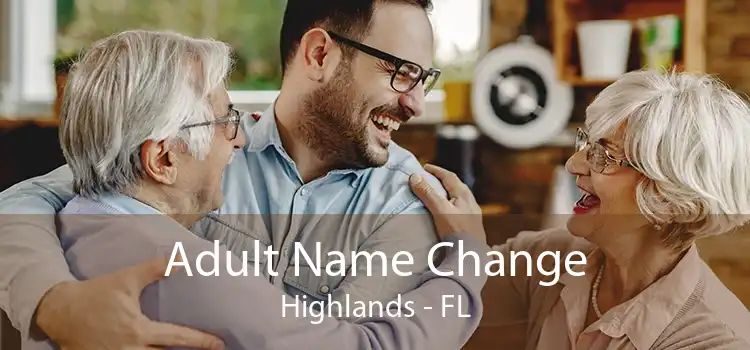 Adult Name Change Highlands - FL