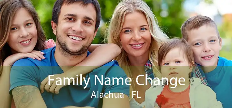 Family Name Change Alachua - FL