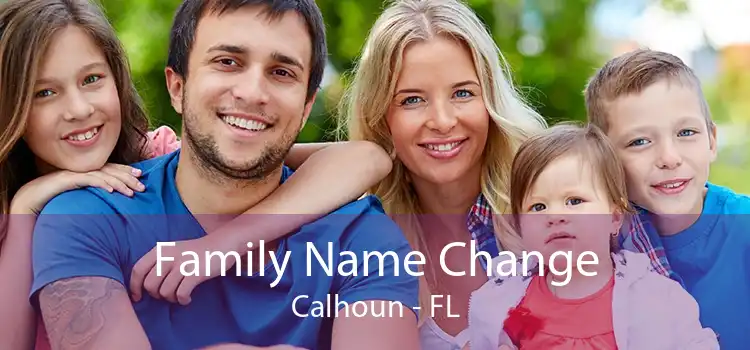 Family Name Change Calhoun - FL