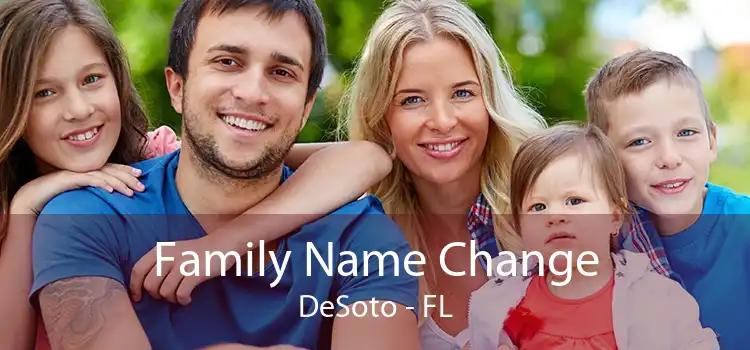 Family Name Change DeSoto - FL