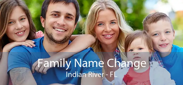 Family Name Change Indian River - FL