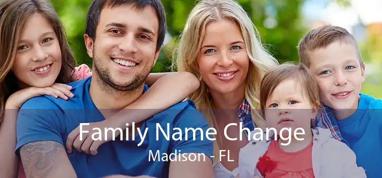 Family Name Change Madison - FL