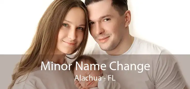 Minor Name Change Alachua - FL