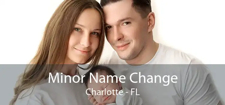 Minor Name Change Charlotte - FL