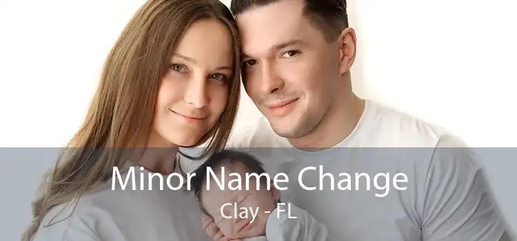 Minor Name Change Clay - FL