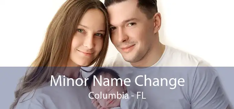 Minor Name Change Columbia - FL