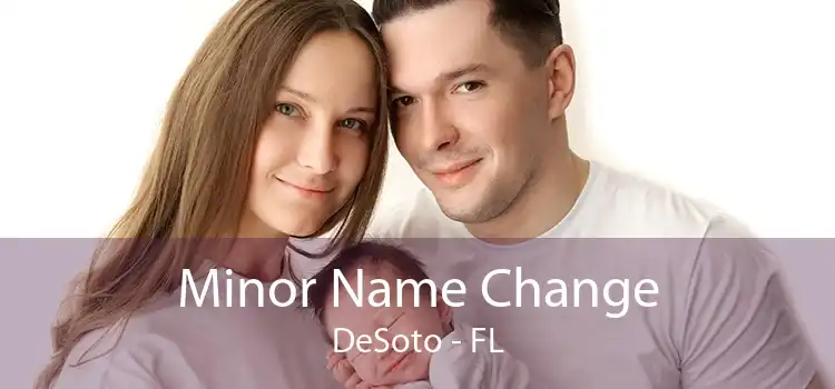 Minor Name Change DeSoto - FL