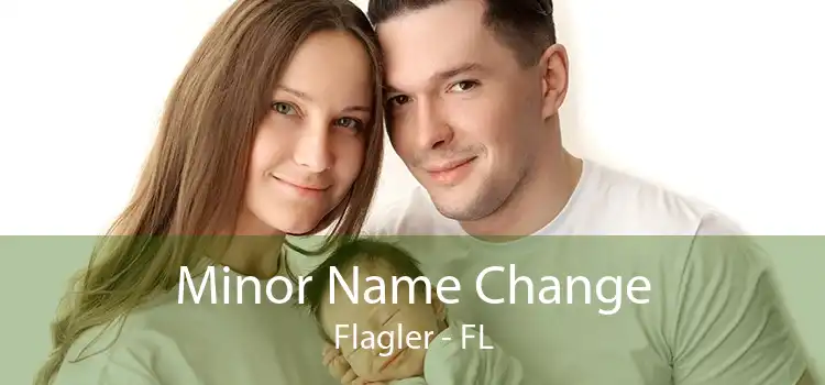 Minor Name Change Flagler - FL