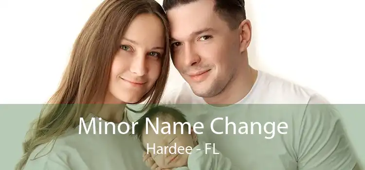 Minor Name Change Hardee - FL