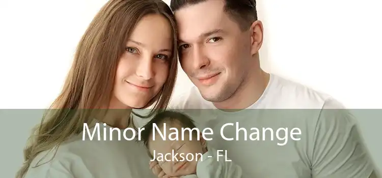 Minor Name Change Jackson - FL