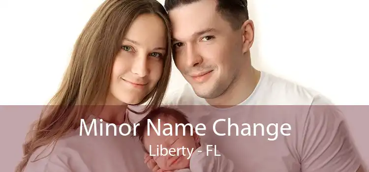 Minor Name Change Liberty - FL