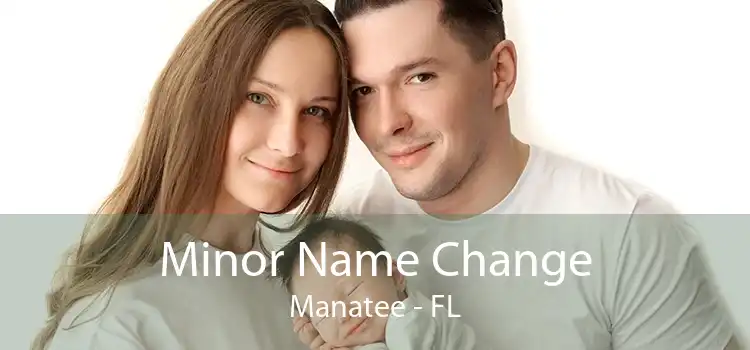 Minor Name Change Manatee - FL