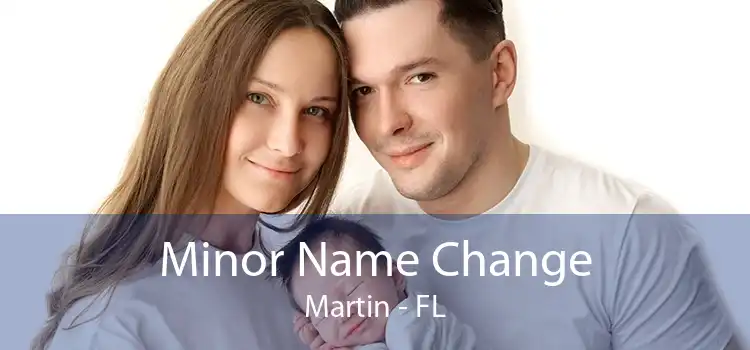 Minor Name Change Martin - FL