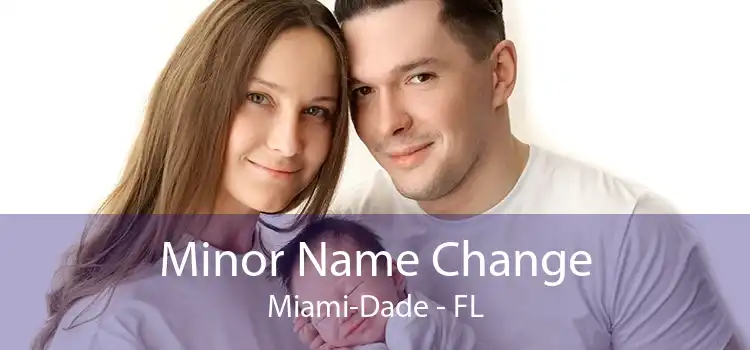 Minor Name Change Miami-Dade - FL