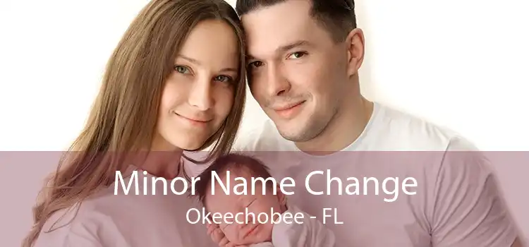 Minor Name Change Okeechobee - FL