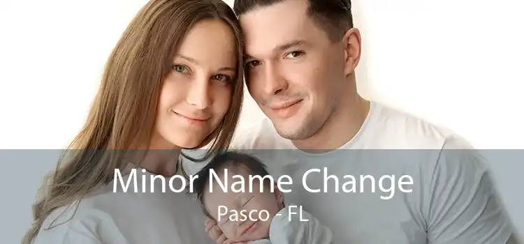 Minor Name Change Pasco - FL