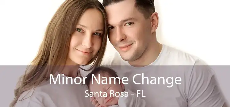 Minor Name Change Santa Rosa - FL