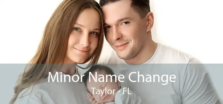 Minor Name Change Taylor - FL