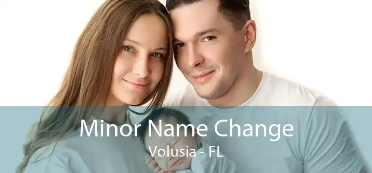 Minor Name Change Volusia - FL