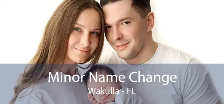 Minor Name Change Wakulla - FL