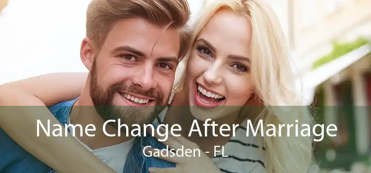 Name Change After Marriage Gadsden - FL