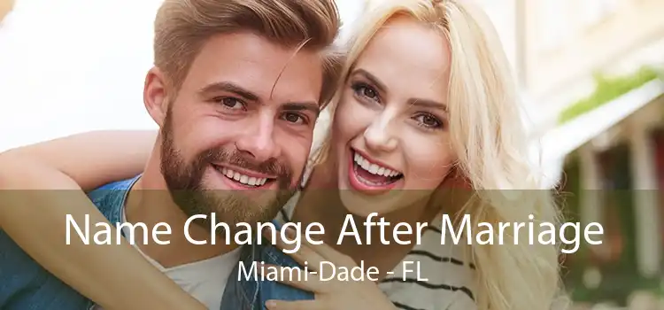 Name Change After Marriage Miami-Dade - FL